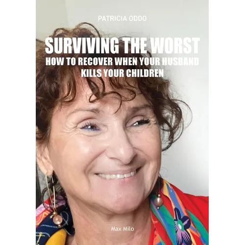 Surviving the worst: How to Recover When Your Husband Kills Your Children