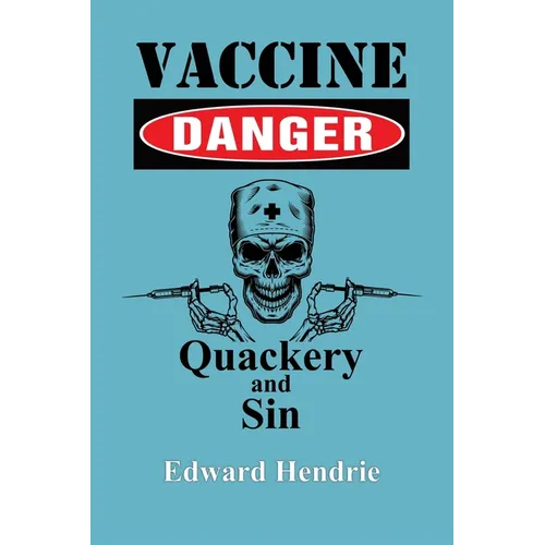 Vaccine Danger: Quackery and Sin