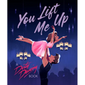 You Lift Me Up: A Dirty Dancing Book