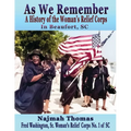 As We Remember: A History of the Woman's Relief Corps in Beaufort, SC