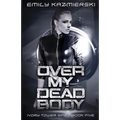 Over My Dead Body