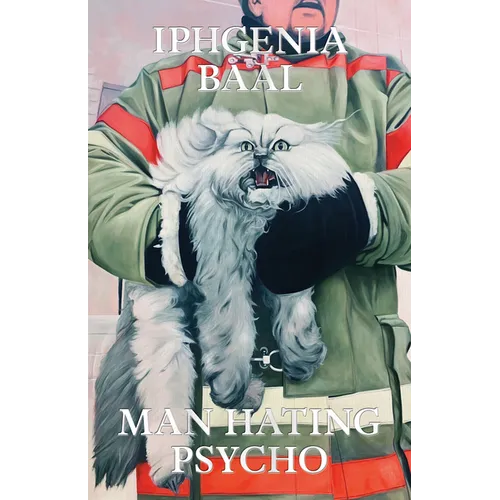 Man Hating Psycho: Stories