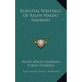 Essential Writings Of Ralph Waldo Emerson