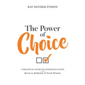 The Power of Choice: A Practical Guide to Conscious Living