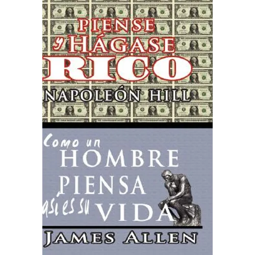 Piense y hágase rico & Como un Hombre Piensa Asi es Su Vida
