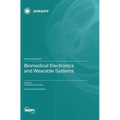 Biomedical Electronics and Wearable Systems