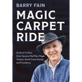 Magic Carpet Ride: A Life of Tin Pots, Silver Spoons, Mad Men, Magic Carpets, World Travel, Family and Providence