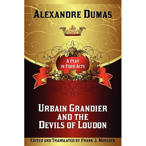 Urbain Grandier and the Devils of Loudon: A Play in Four Acts