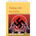 Trading with the Enemy: The Nazi-American Money Plot 1933-1949
