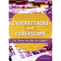 Cyberattacks and Cyberscams: Is There an End in Sight?