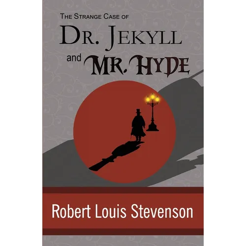 The Strange Case of Dr. Jekyll and Mr. Hyde