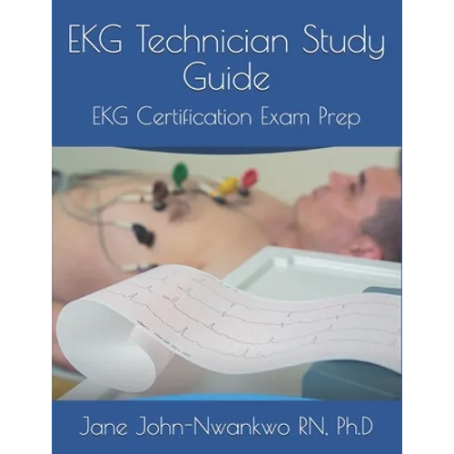 EKG Technician Study Guide: EKG Certification Exam Prep