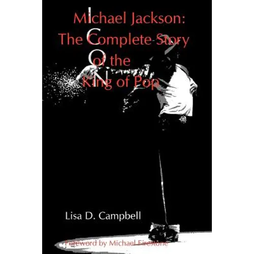 Michael Jackson: The Complete Story of the King of Pop