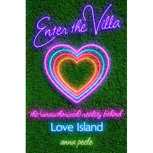 Enter the Villa: The (Unauthorized) Reality Behind Love Island
