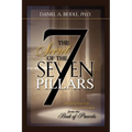 THE SECRET OF THE SEVEN PILLARS - Building Your Life on God's Wisdom from the Book of Proverbs
