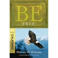 Be Free: Exchange Legalism for True Spirituality: NT Commentary Galatians