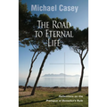 Road to Eternal Life: Reflections on the Prologue of Benedict's Rule