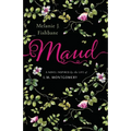 Maud: A Novel Inspired by the Life of L.M. Montgomery