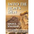 Into the Lion's Den: A True Story set in 1820 Africa