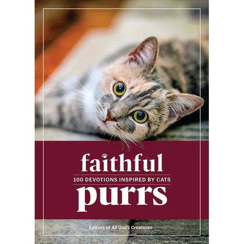 Faithful Purrs: 100 Devotions Inspired by Cats