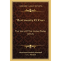 This Country Of Ours: The Story Of The United States (1917)