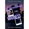 Sweetness and Madness