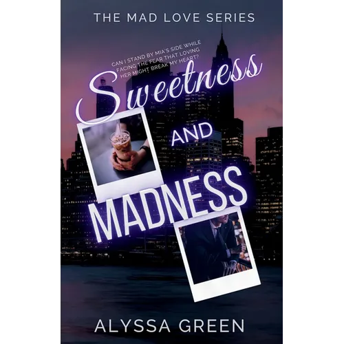 Sweetness and Madness