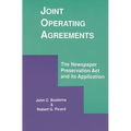 Joint Operating Agreements: The Newspaper Preservation ACT and Its Application
