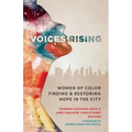 Voices Rising: Women of Color Finding and Restoring Hope in the City