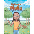 My Name Is Malia My Story of Growing Up with a Brother With Special Needs