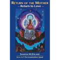 Return of the Mother: Return to Love