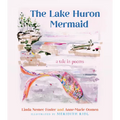 The Lake Huron Mermaid: A Tale in Poems