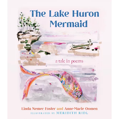 The Lake Huron Mermaid: A Tale in Poems