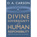 Divine Sovereignty and Human Responsibility