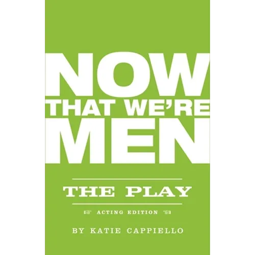 Now That We're Men