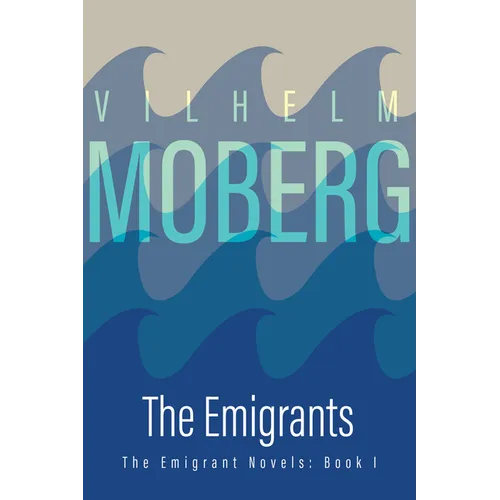The Emigrants: The Emigrant Novels: Book I