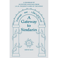 A Gateway to Sindarin: A Grammar of an Elvish Language from J.R.R. Tolkien's Lord of the Rings