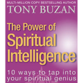 The Power of Spiritual Intelligence: 10 ways to tap into your spiritual genius