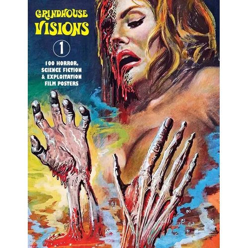 Grindhouse Visions 1: 100 Horror, Science Fiction & Exploitation Film Posters