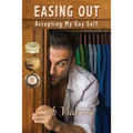 Easing Out: Accepting My Gay Self