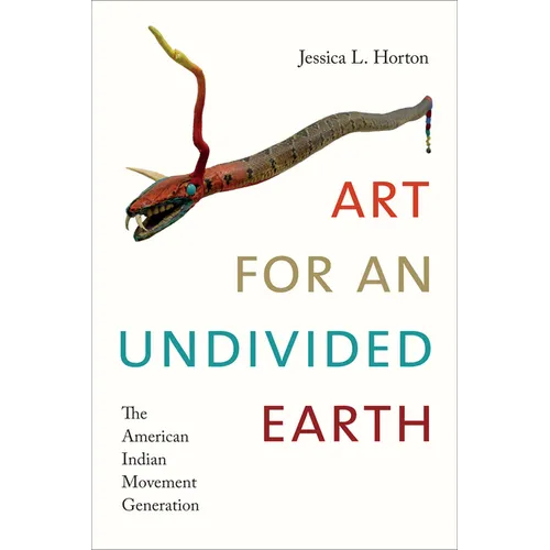 Art for an Undivided Earth: The American Indian Movement Generation