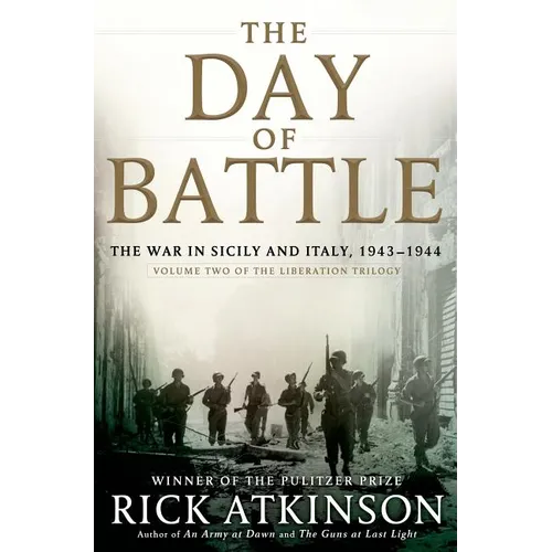 The Day of Battle: The War in Sicily and Italy, 1943-1944