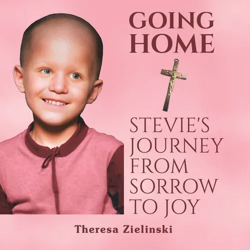 Going Home Stevie's Journey from Sorrow to Joy