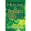 Healing Is Possible: New Hope for Chronic Fatigue, Fibromyalgia, Persistent Pain, and Other Chronic Illnesses