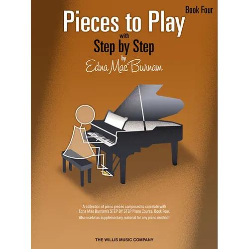 Pieces to Play - Book 4: Piano Solos Composed to Correlate Exactly with Edna Mae Burnam's Step by Step