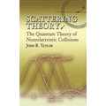 Scattering Theory: The Quantum Theory of Nonrelativistic Collisions