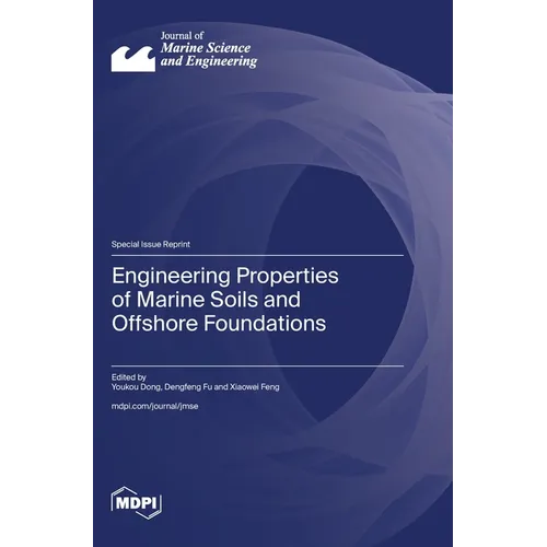Engineering Properties of Marine Soils and Offshore Foundations