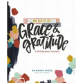 100 Days of Grace and Gratitude: A Devotional Journal (100 Daily Devotions with Bible Verses, Journaling Space, and Prayers)