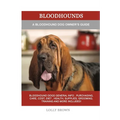 Bloodhounds: A Bloodhound Dog Owner's Guide