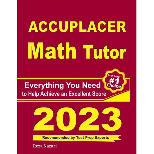 Accuplacer Math Tutor: Everything You Need to Help Achieve an Excellent Score